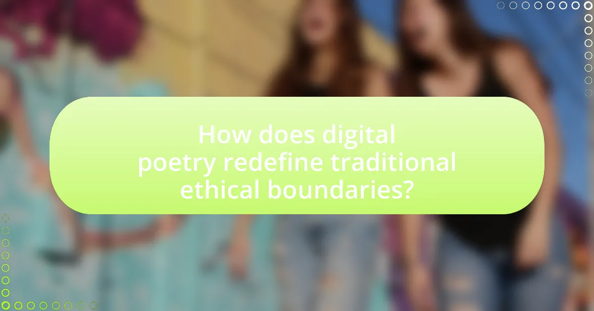 How does digital poetry redefine traditional ethical boundaries?