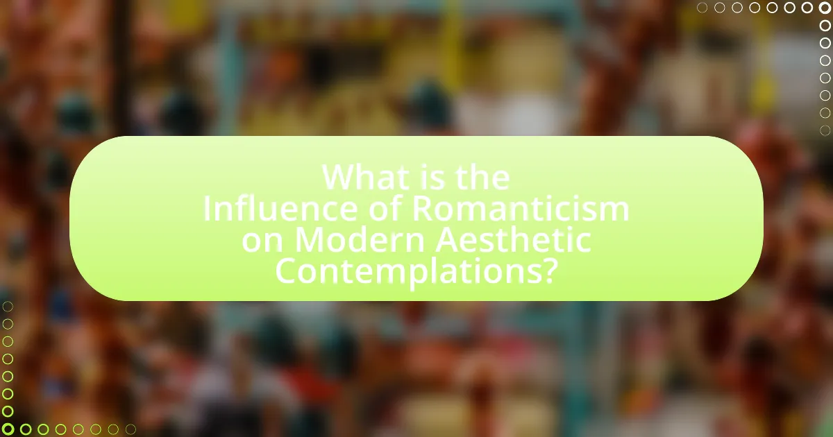 What is the Influence of Romanticism on Modern Aesthetic Contemplations?